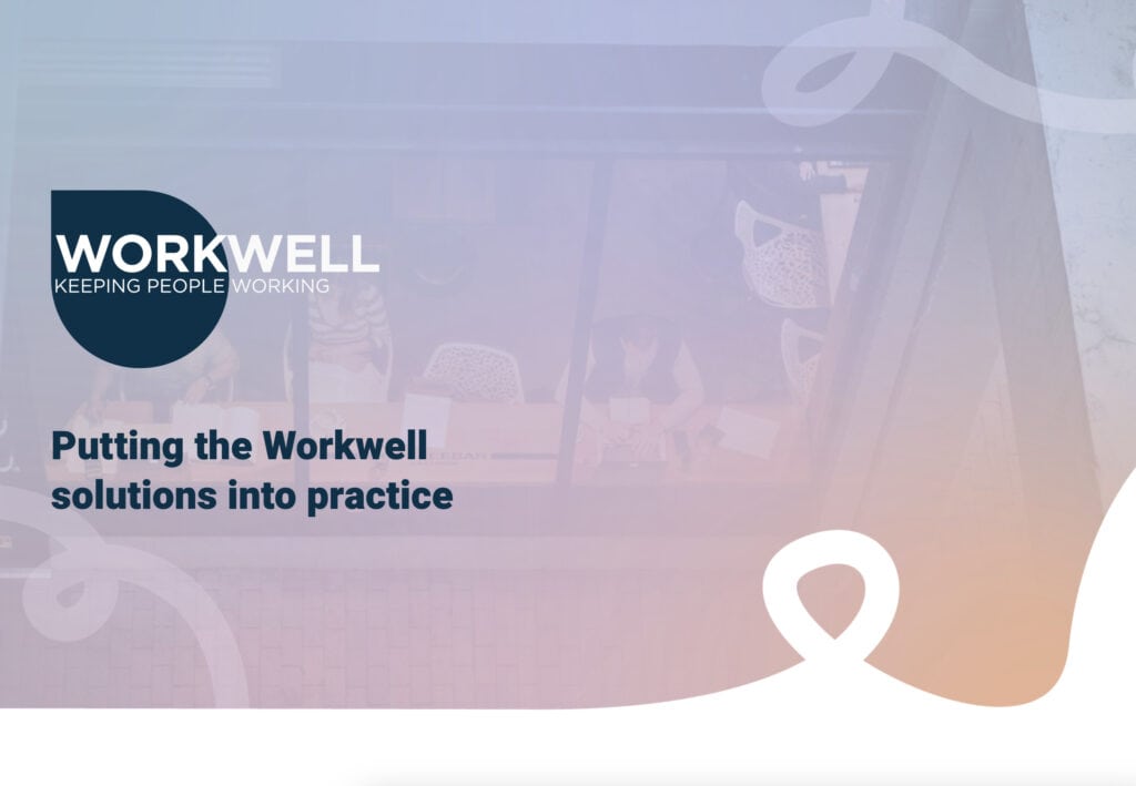 Putting the Workwell solutions into practice